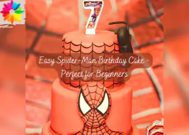 Easy Spider-Man Birthday Cake - Perfect for Beginners