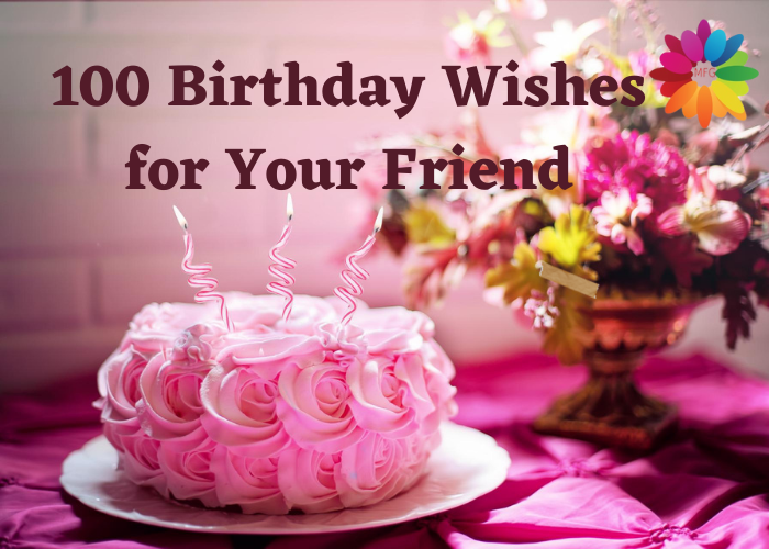 100 Birthday Wishes For Best Friend - Artmall Gift Shop